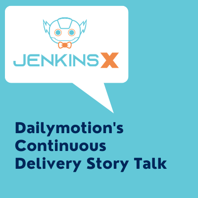 Talk title: Dailymotion's Continuous Delivery Story Talk and Jenkins X logo
