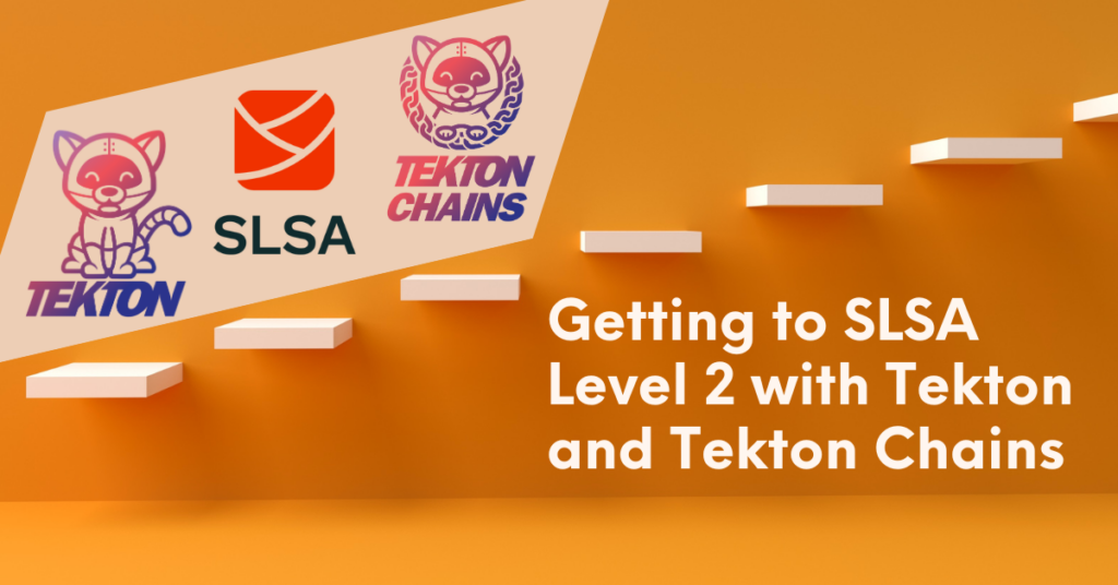 Tekton Chains and SLSA