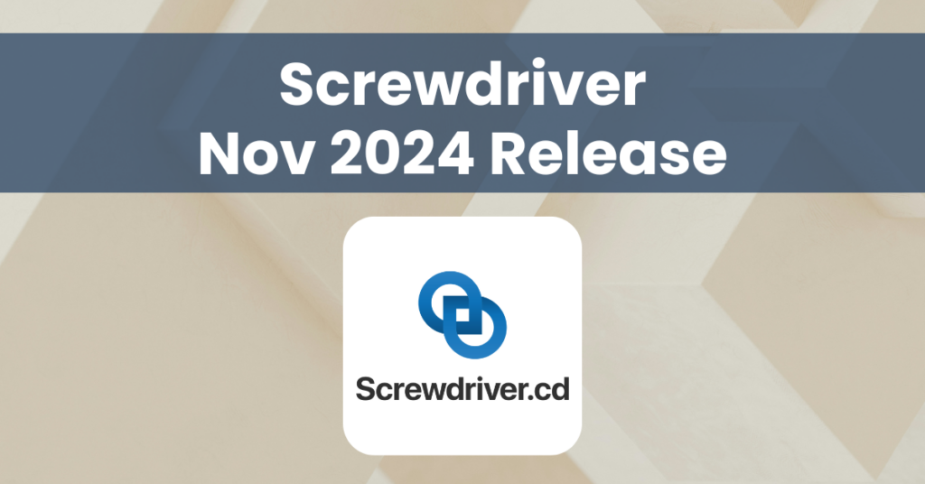 Screwdriver Nov 2024 Release