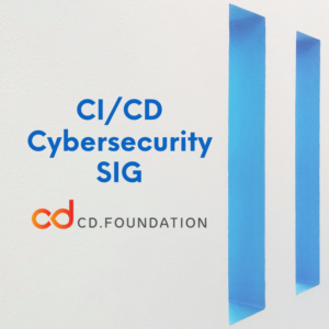 CICD Cybersecurity SIG