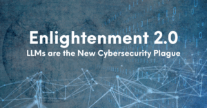 LLMs new Cybersecurity Plague