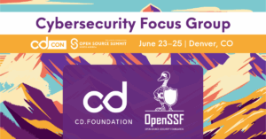 Cybersecurity Focus Group at cdCon OpenSSF
