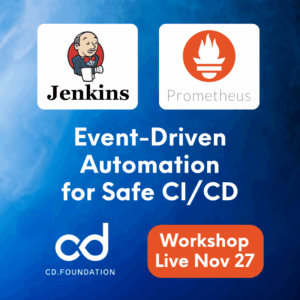 CDF Workshops - Events Jenkins Prometheus Nov 27