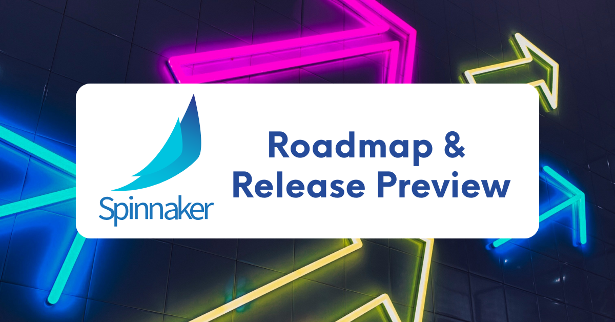 Spinnaker Roadmap 2026