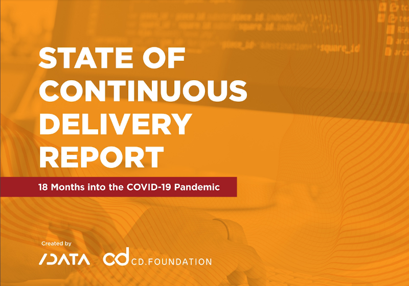 State of Continuous Delivery Report: 18 Months into the COVID 19 Pandemic