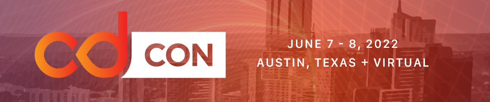 cdCon June 7-8, 2022, Austin, Texas + Virtual
