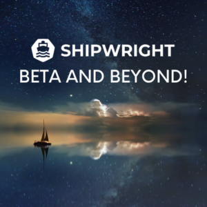 shipwright and beyond
