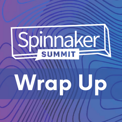 Spinnaker Summit Wrap up