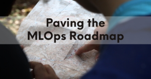 Paving MLOps Roadmap