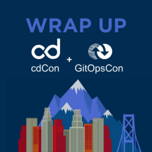 cdCon + GitOpsCon Wrapup