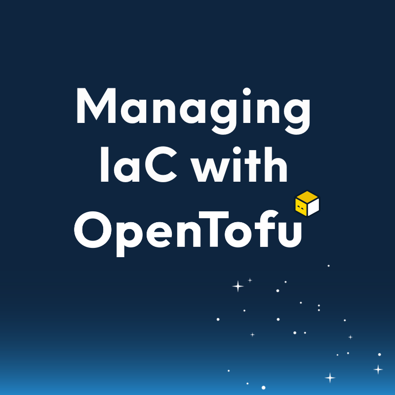 Managing IaC with OpenTofu