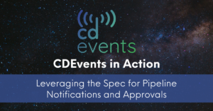 CDEvents Notifications and Approvals