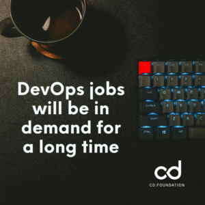 DevOps Jobs will be in demand for a long time